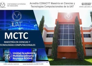 Acredita el CONACYT la Maestría en Ciencias y Tecnologías Computacionales de la UAT