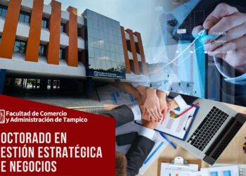 Oferta la UAT el Doctorado en Gestión Estratégica de Negocios